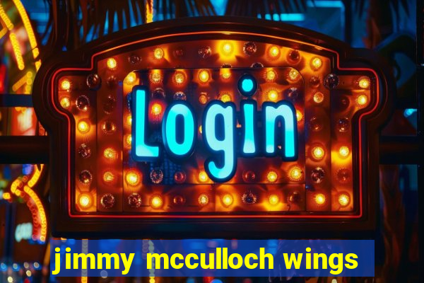 jimmy mcculloch wings